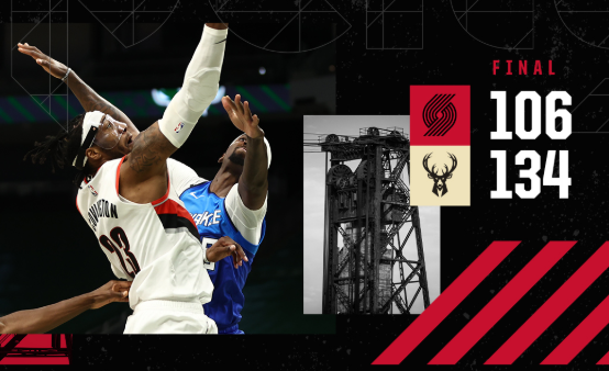 字母哥18分利特尔30分创生涯新高 雄鹿134-106大胜开拓者 字母哥18分利特尔30分创生涯新高 雄鹿134-106大胜开拓者