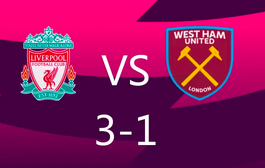 英超-利物浦3-1西汉姆 萨拉赫点射努涅斯若塔建功 英超-利物浦3-1西汉姆 萨拉赫点射努涅斯若塔建功