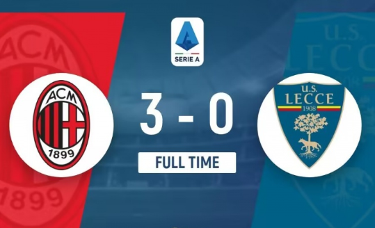 意甲-米兰3-0莱切3连胜+先赛积分平榜首！特奥传射巴特萨基直红