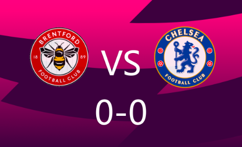 英超-布伦特福德0-0切尔西,杰克逊、姆贝莫造险 英超-布伦特福德0-0切尔西,杰克逊、姆贝莫造险